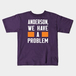 Anderson - We Have A Problem Kids T-Shirt